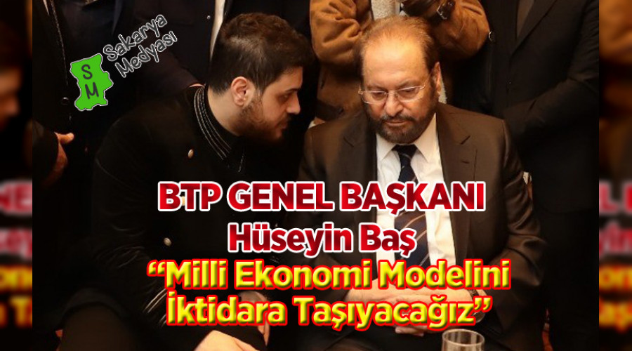 BTP GENEL BAŞKANI HÜSEYİN BAŞ