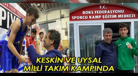 KESKN VE UYSAL MLL TAKIM KAMPINDA 