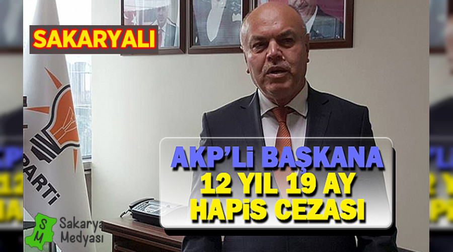 AKP'Lİ BAŞKANA BELEDİYEYİ ZARARA UĞRATTIĞI İÇİN 12 YIL HAPİS CEZASI