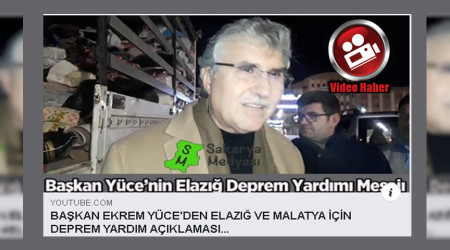 BA�KAN Y�CE ELAZI� VE MALATYA DEPREM YARDIM �ALI�MALARINI �NCELED�