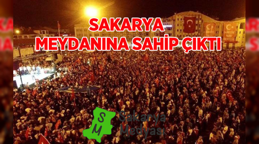 SAKARYA DEMOKRASİ İÇİN MEYDANI BOŞ BIRAKMADI