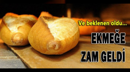 BEKLENEN OLDU! EKMEMZ ZAMLANDI