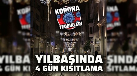 4 g�n kesintisiz k�s�tlama olacak