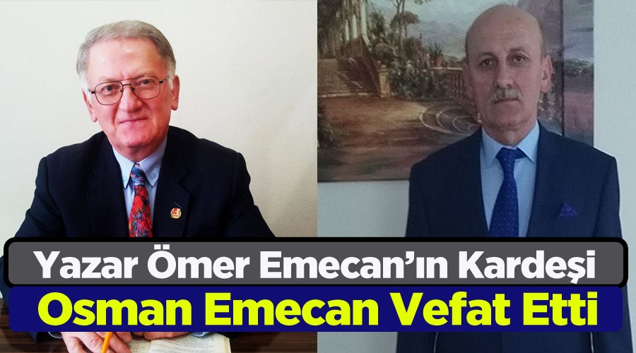 Osman Emecan vefat etti