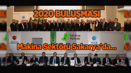 Türkiye'deki Makine sektörünün önde gelen isimleri, Sakarya'da buluştu