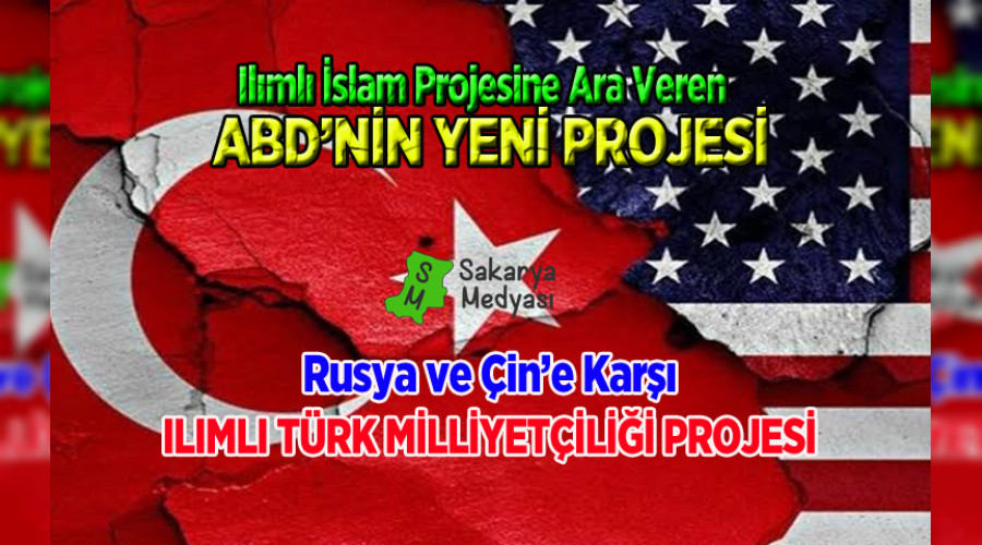 ABD'NN YEN TRKYE PROJES "ILIMLI TRK MLLYETL"
