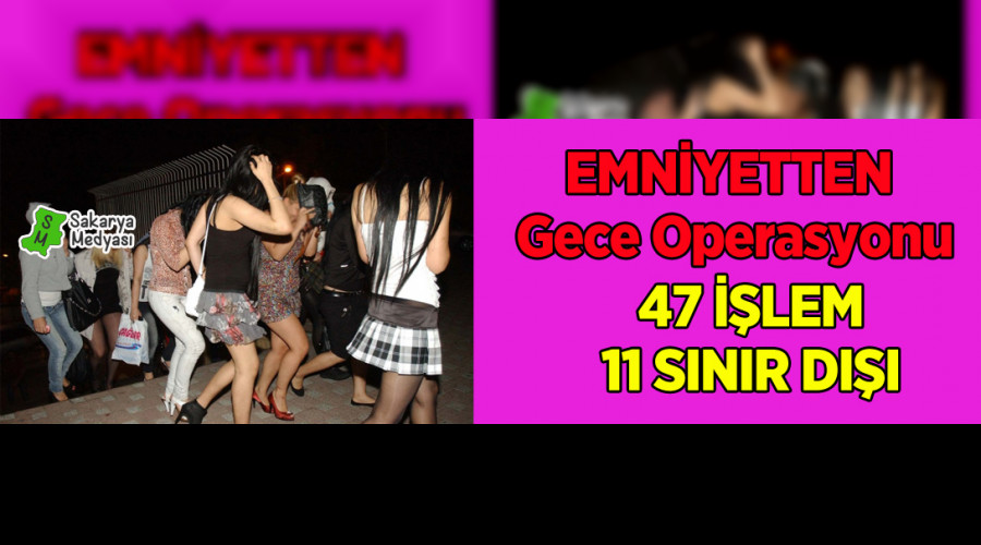 EMNYETTEN GECE BASKINI 47 LEM 11 SINIR DII