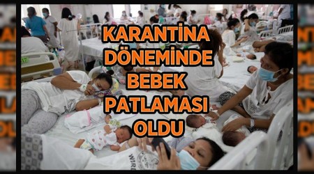 Karantina d�neminde 'bebek patlamas�' oldu