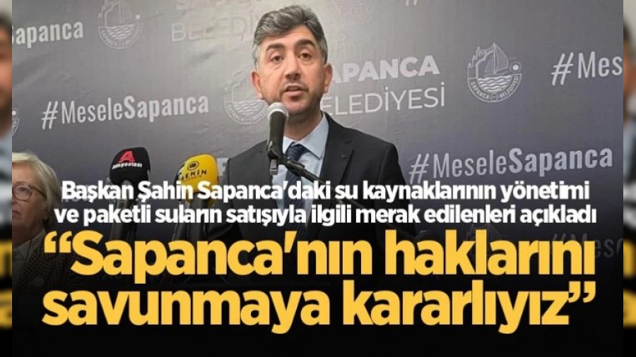 Sapanca'nn haklarn savunmaya kararlyz