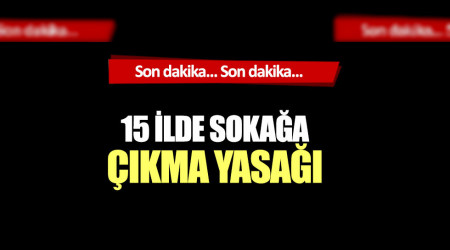 Son dakika! 15 ilde hafta sonu soka�a ��kma yasa��!