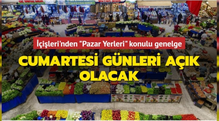 'Pazar Yerleri' genelgesi valiliklere gnderildi