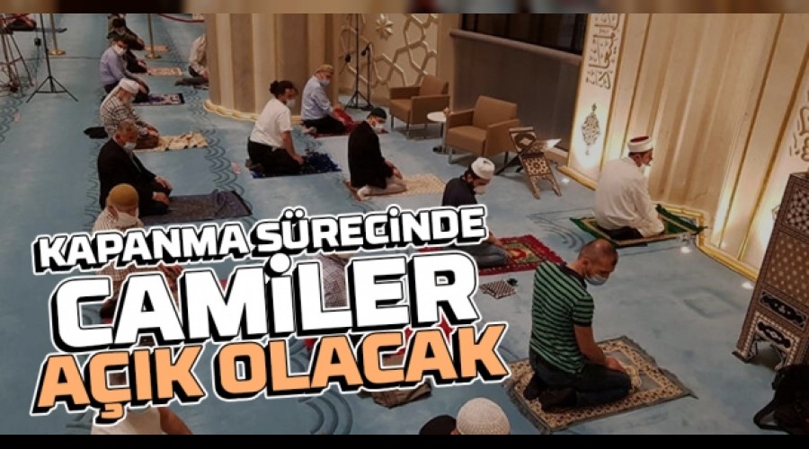 Tam kapanmada camiler ak olacak