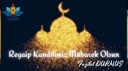 Fazilet Durmutan Regaip Kandili Mesaj