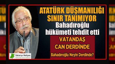 HKUMET TEHDT EDEN BAADIROLU'NU ATATRK DZS RAHATSIZ ETT!..