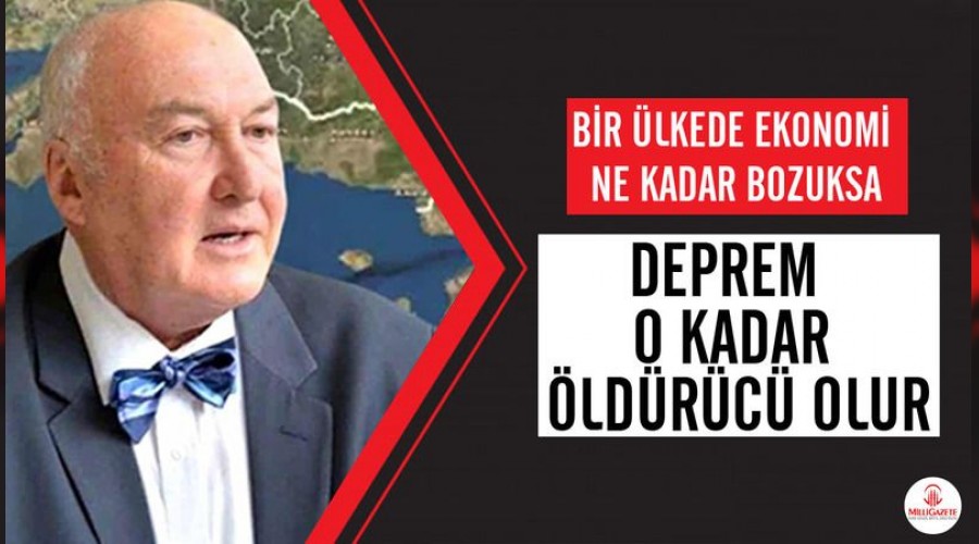 "Bir lkede ekonomi ne kadar bozuksa deprem o kadar ldrc olur"