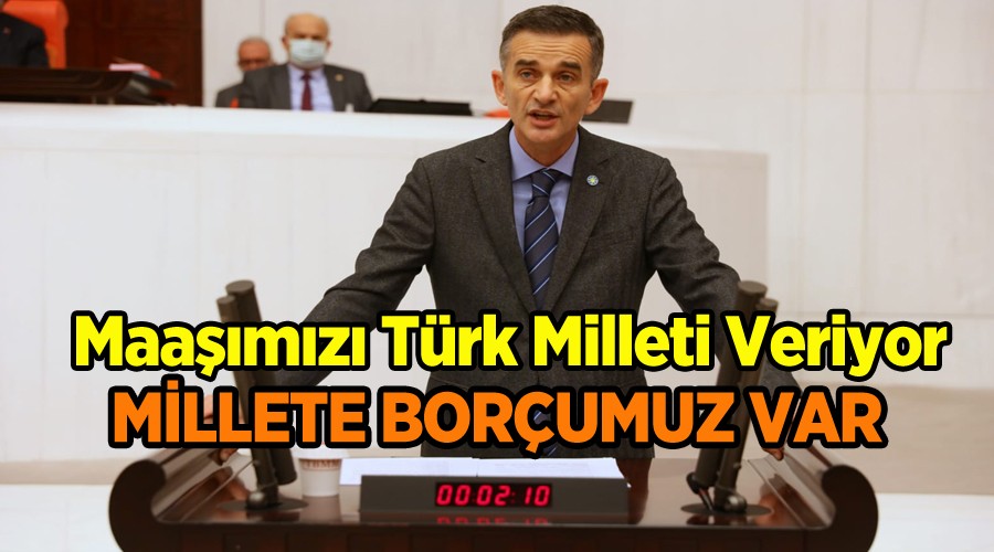 Dikbayr: ''Bu milletin vergileri ile maa alyoruz Milletimize borluyuz''