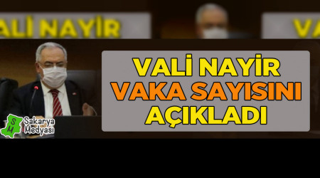 VAL NAYR, SAKARYA'DAK YEN VAKA SAYILARINI AIKLADI