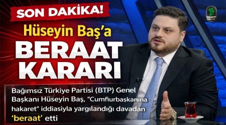 BTP Lideri H�seyin Ba� Beraat Etti