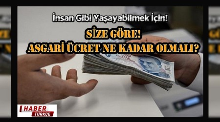S�ZE G�RE ASGAR� �CRET NE KADAR OLMALI? 