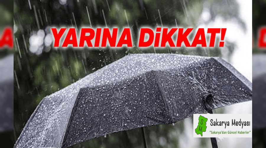 METEOROLOJDEN YARINA DKKAT! UYARISI