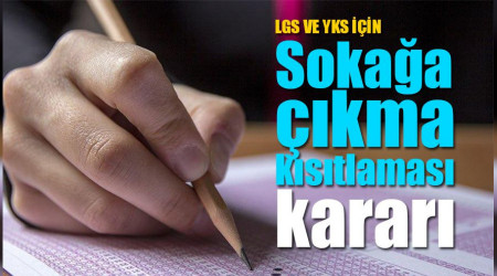 SINAV SAATLERNDE SOKAA IKMA KISITLAMASI GELD