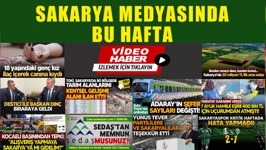 SAKARYA MEDYASINDA BU HAFTA