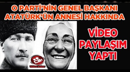 BTP GENEL BAKANI ATATRK'N ANNES HAKKINDA PAYLAIM YAPTI!