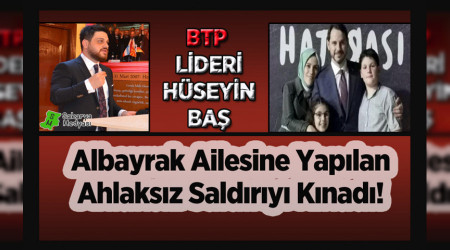 BTP LDER BA; ALBAYRAK ALESNE YAPILAN RKN SALDIRIYI KINADI
