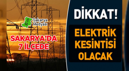 DKKAT 7 LEDE, CUMA, CUMARTES VE PAZAR GNLER ELEKTRK KESNTS UYGULANACAK