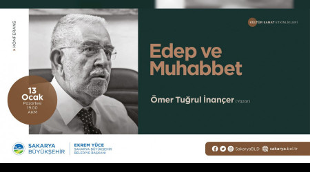 AKM'de Edep ve Muhabbet konuulacak