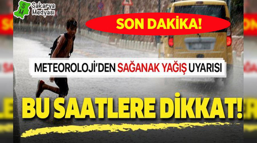 METEOROLOJ'DEN SON DAKKA UYARISI! BU SAATLERE DKKAT!..