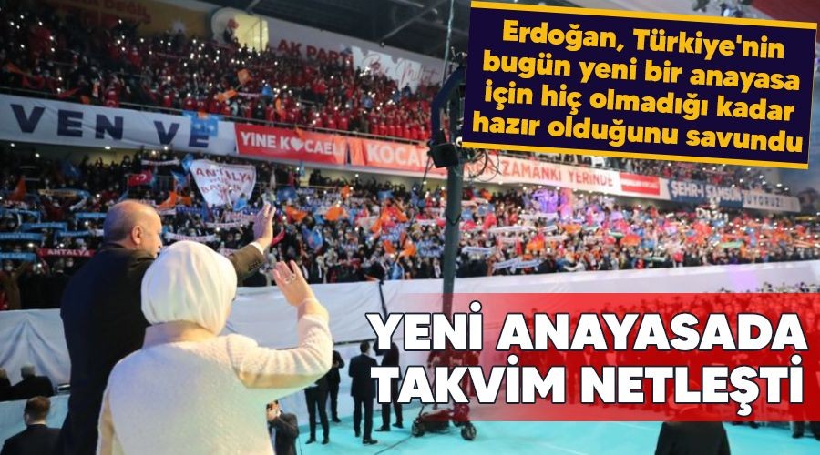 Yeni anayasada takvim netle�ti