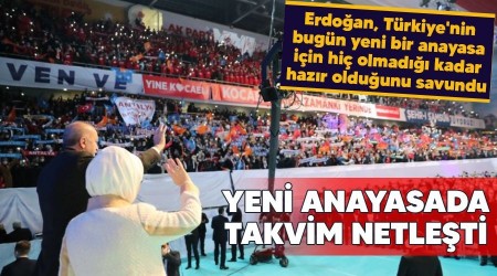 Yeni anayasada takvim netle�ti