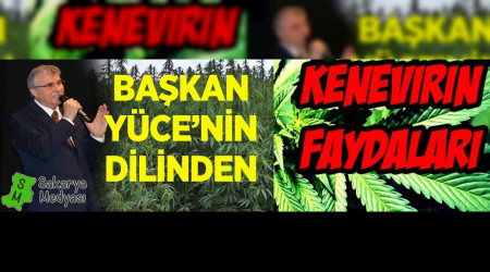 BAŞKAN YÜCE KENEVİRİN FAYDALARINI AÇIKLADI