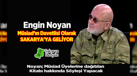 ENGN NOYAN SAKARYA'YA GELYOR!