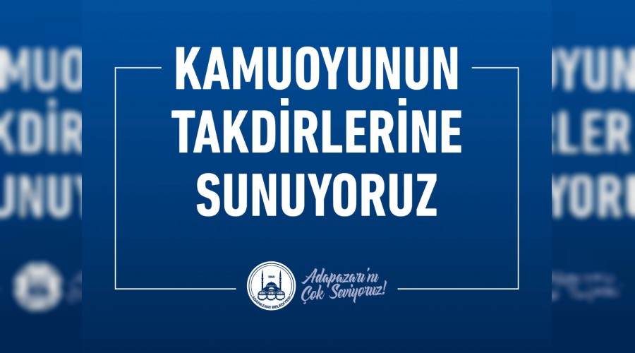 KAMUOYUNUN TAKDRLERNE SUNUYORUZ