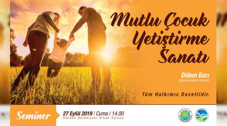 ?Mutlu ocuk Yetitirme  Sanat' seminerine davet