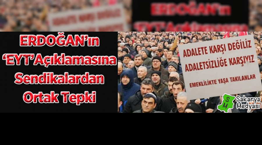 Erdoğan'ın 'EYT' açıklamasına sendikalardan ortak tepki