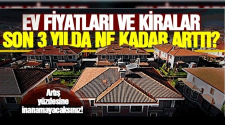 Art yzdesine inanamayacaksnz! Sakarya'da ev fiyatlar ve kiralar son 3 ylda ne kadar artt?