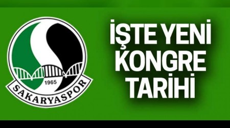 SAKARYASPOR KONGRE KARARI ALDI: 13 HAZRAN...