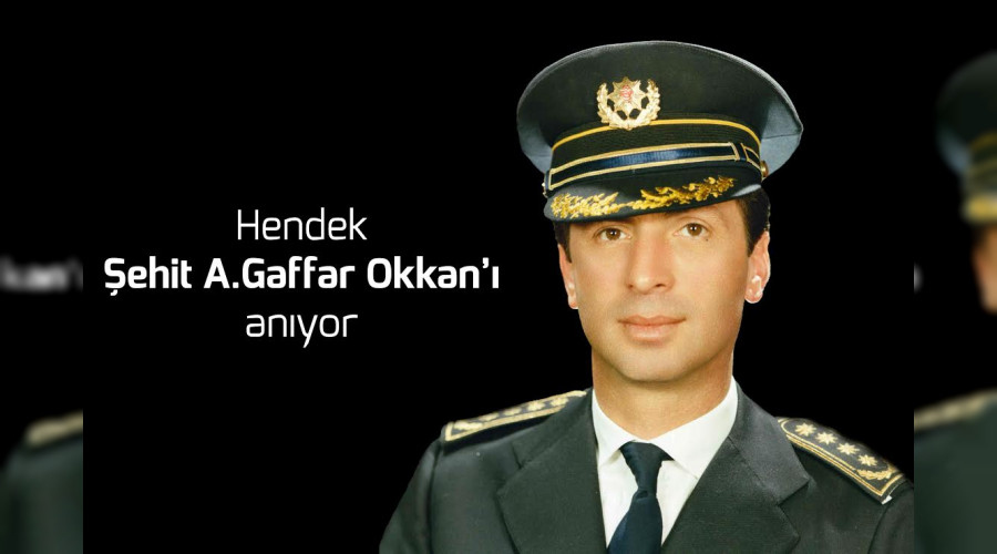 HENDEK EHT A.GAFFAR OKKAN'I ANIYOR