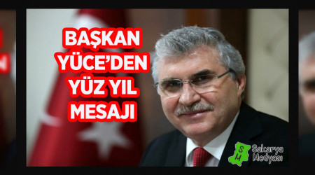 BAKAN YCE'DEN 100 YIL MESAJI