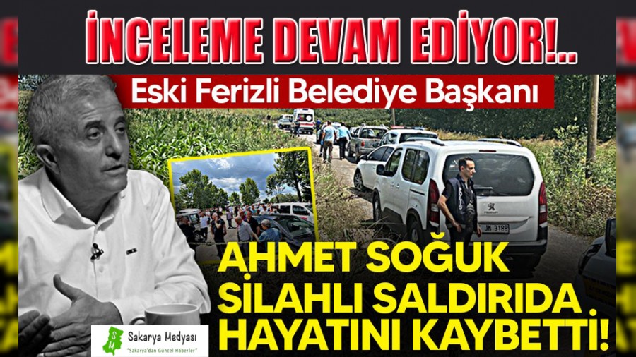 Eski belediye bakan Ahmet Souk silahl saldrda hayatn kaybetti!