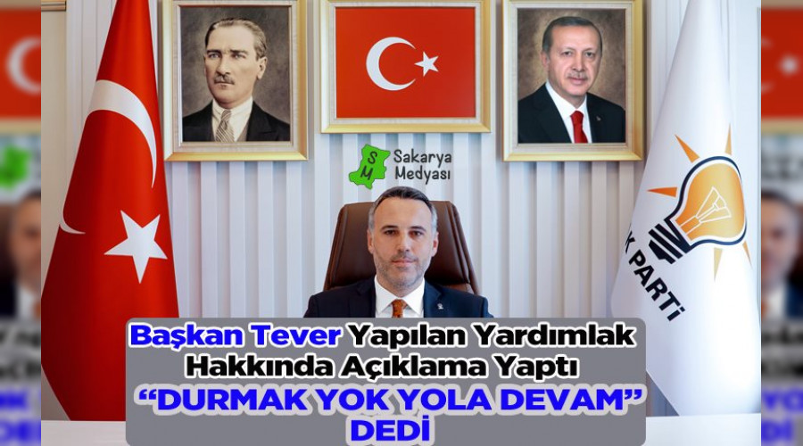 BAKAN TEVER "DURMAK YOK YOLA DEVAM"